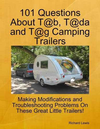 101 Questions About T@b, T@da and T@g Camping Trailers