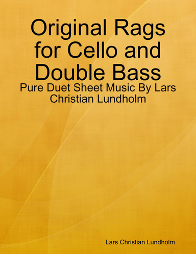 Original Rags for Cello and Double Bass - Pure Duet Sheet Music By Lars Christian Lundholm