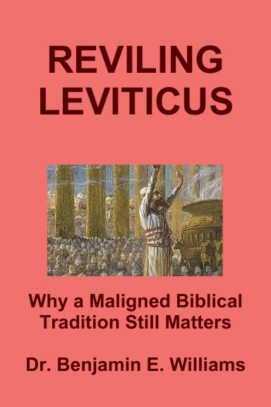 Reviling Leviticus Why A Maligned Biblical Tradition Still Matters 