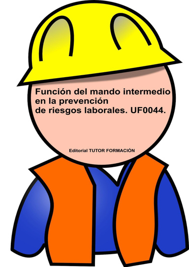 Función del Mando Intermedio en la Prevención de Riesgos Laborales. UF0044