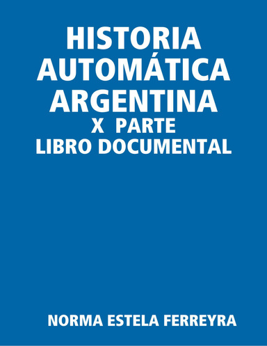 HISTORIA AUTOMÁTICA ARGENTINA - X  PARTE-