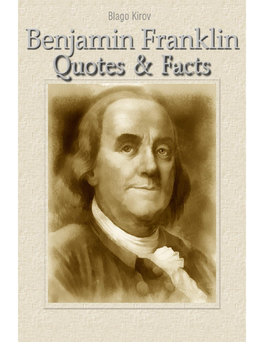 Benjamin Franklin: Quotes & Facts