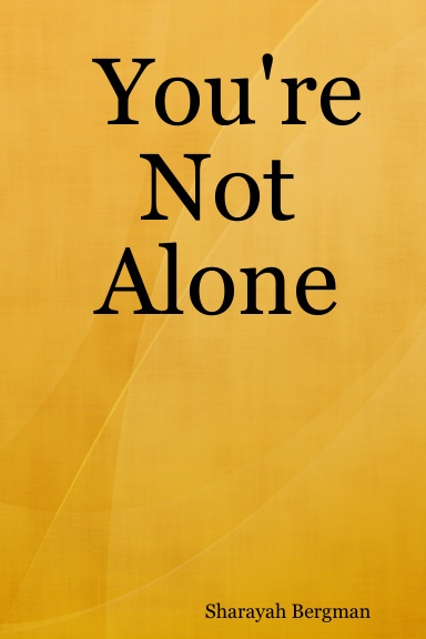 You're Not Alone