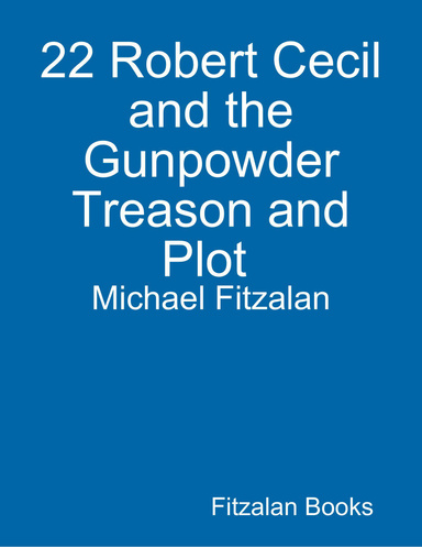 22 Robert Cecil and the Gunpowder Treason and Plot