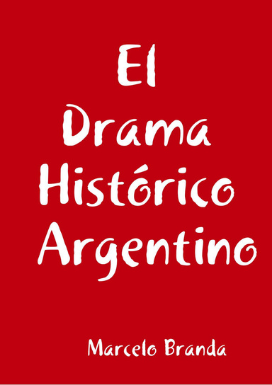El Drama Histórico Argentino
