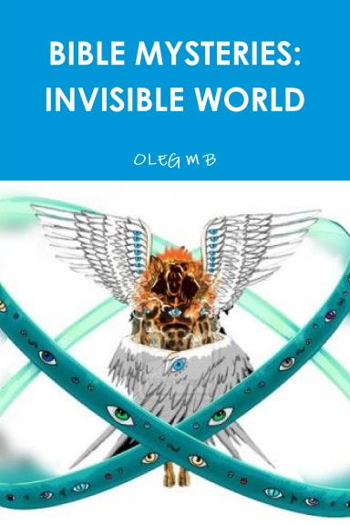 BIBLE MYSTERIES:  INVISIBLE WORLD