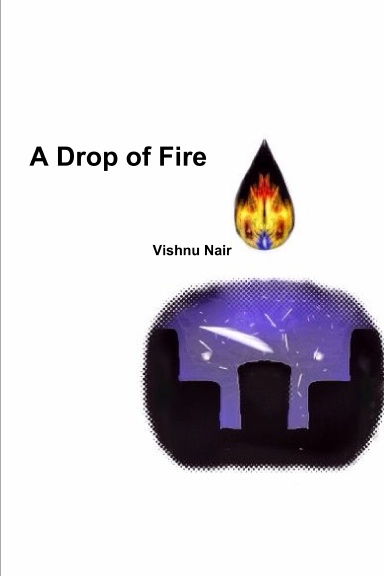 A Drop of Fire