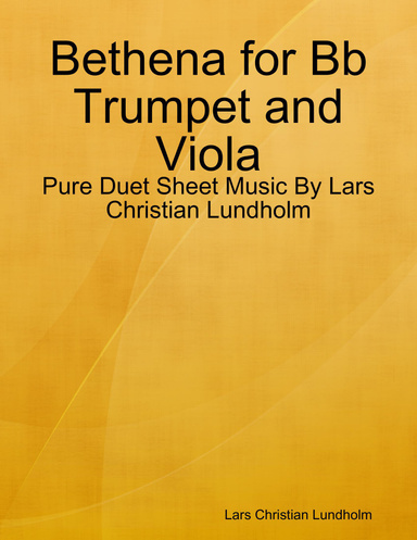 Bethena for Bb Trumpet and Viola - Pure Duet Sheet Music By Lars Christian Lundholm