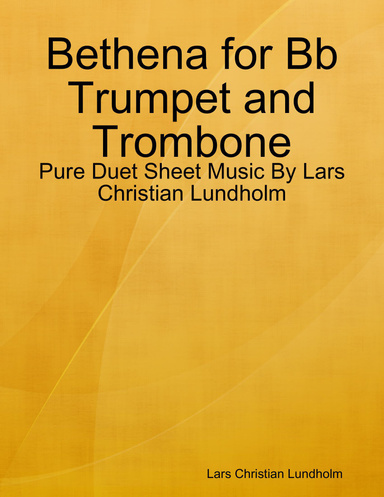 Bethena for Bb Trumpet and Trombone - Pure Duet Sheet Music By Lars Christian Lundholm