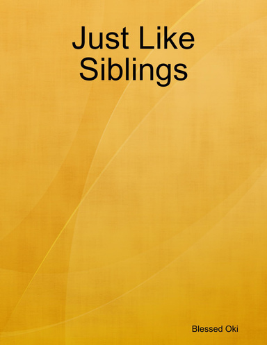 Just Like Siblings