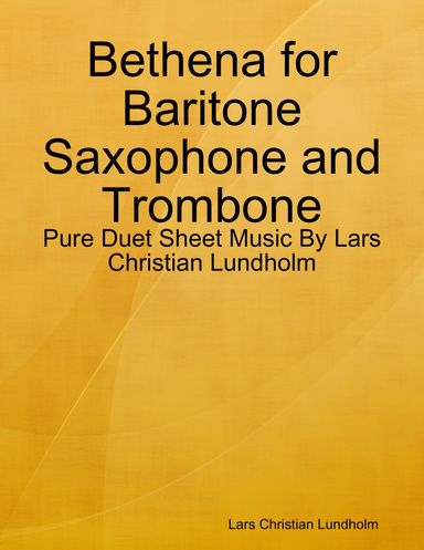 Bethena for Baritone Saxophone and Trombone - Pure Duet Sheet Music By Lars Christian Lundholm