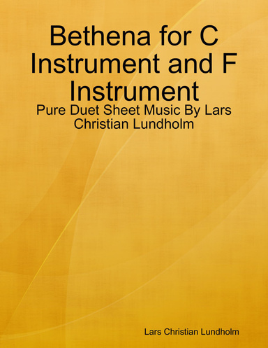 Bethena for C Instrument and F Instrument - Pure Duet Sheet Music By Lars Christian Lundholm