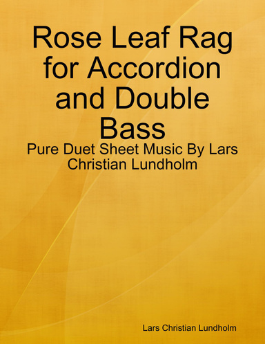 Rose Leaf Rag for Accordion and Double Bass - Pure Duet Sheet Music By Lars Christian Lundholm