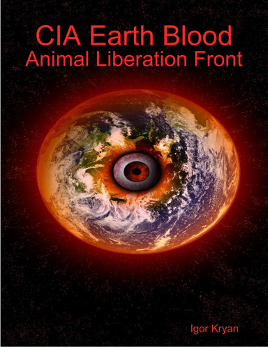 Cia Earth Blood: Animal Liberation Front