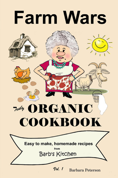Farm Wars Truly Organic Cookbook