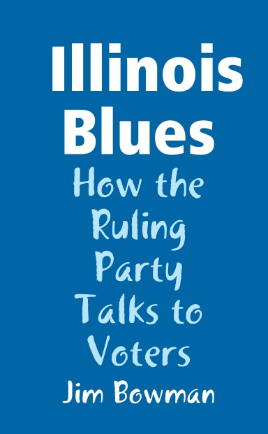 Illinois Blues: How the Ruling Party Talks to Voters