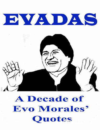 EVADAS: A Decade of Evo Morales Quotes