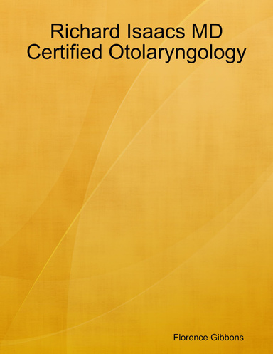 Richard Isaacs MD Certified Otolaryngology