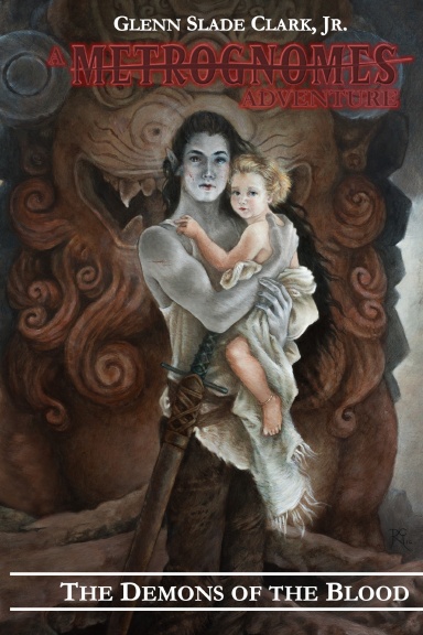 The Demons of the Blood: A Metrognomes Adventure