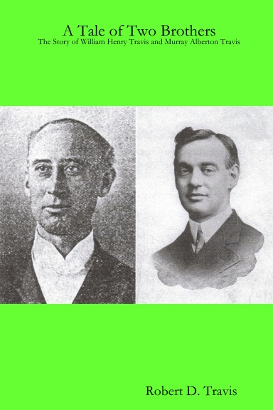 A Tale of Two Brothers: The Story of William Henry Travis and Murray Alberton Travis