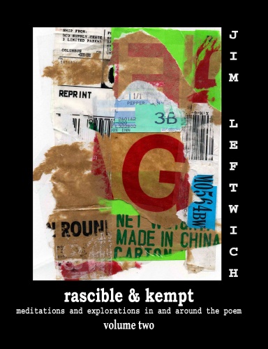 Rascible & Kempt: meditations and explorations in and around the poem Vol. 2