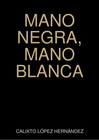 MANO NEGRA, MANO BLANCA