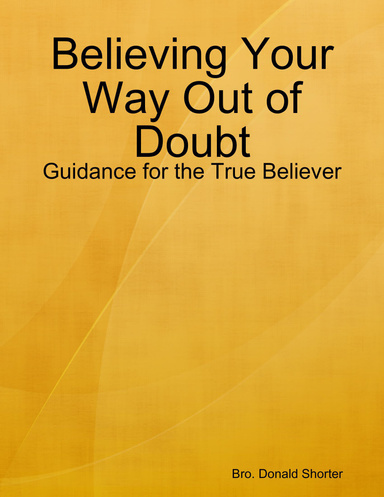 Believing Your Way Out of Doubt: Guidance for the True Believer