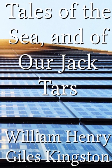 Tales of the Sea, and of Our Jack Tars