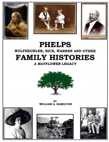Phelps, Wulfekuhler, Rice, Warren and Other Family Histories, a Mayflower Legacy