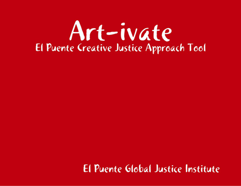 Art-ivate: El Puente Creative Justice Approach Tool
