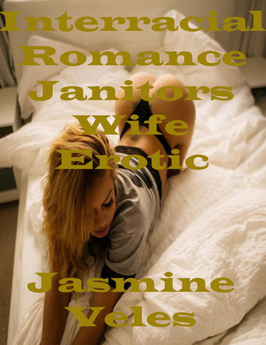 Interracial Romance Janitors Wife Erotic Cuckold Story