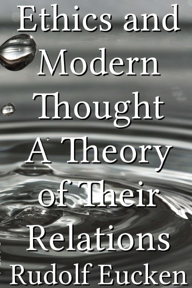 Ethics and Modern Thought A Theory of Their Relations