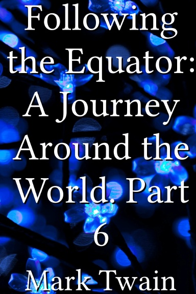Following the Equator: A Journey Around the World. Part 6
