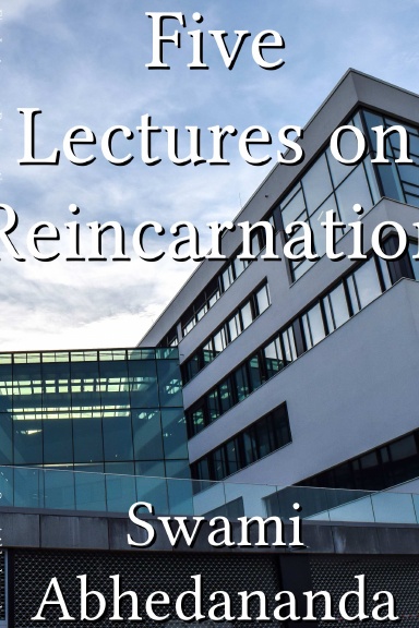 Five Lectures on Reincarnation
