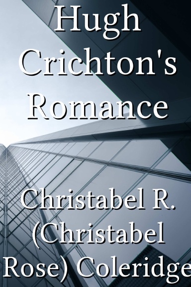 Hugh Crichton's Romance