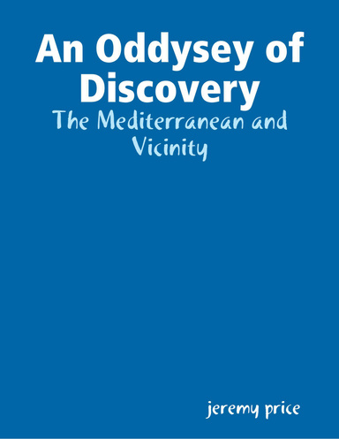 An Oddysey of Discovery - The Mediterranean and Vicinity