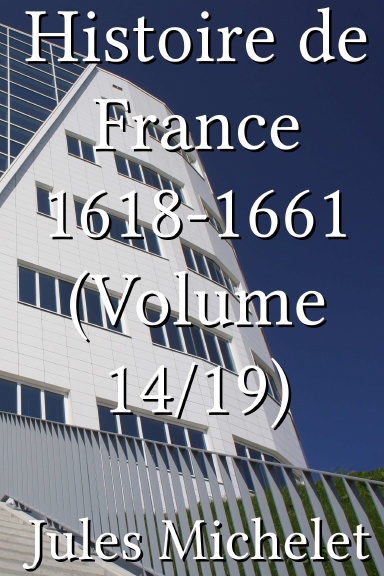 Histoire de France 1618-1661 (Volume 14/19) [French]