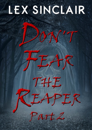 Don't Fear The Reaper: Part 2