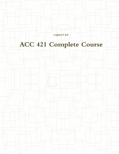 ACC 421 Complete Course