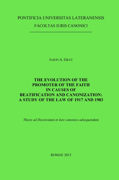 The Evolution of the Promoter of the Faith in Causes of Beatification and Canonization: A Study of the Law of 1917 and 1983