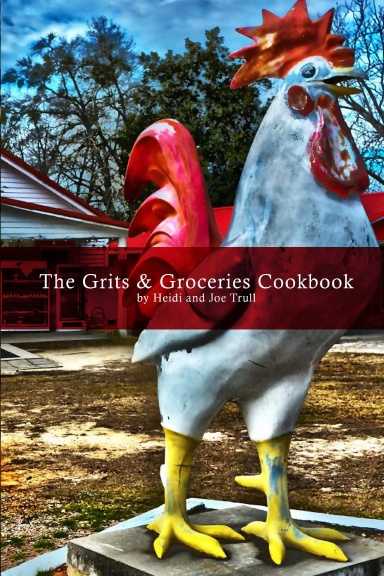 The Grits & Groceries Cookbook