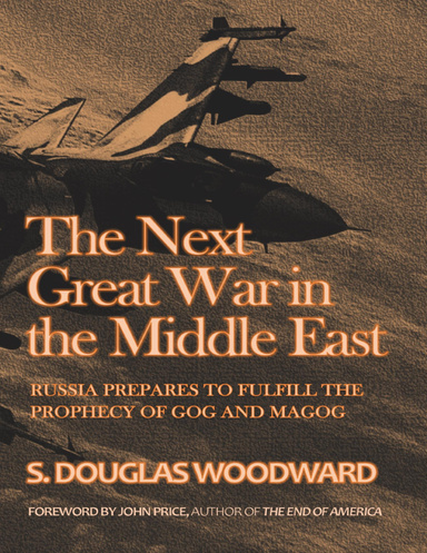The Next Great War In the Middle East: Russia Prepares to Fulfill the Prophecy of Gog and Magog