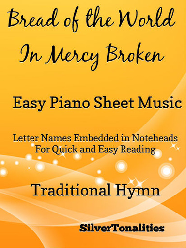 Bread of the World in Mercy Broken Easy Piano Sheet Music Pdf