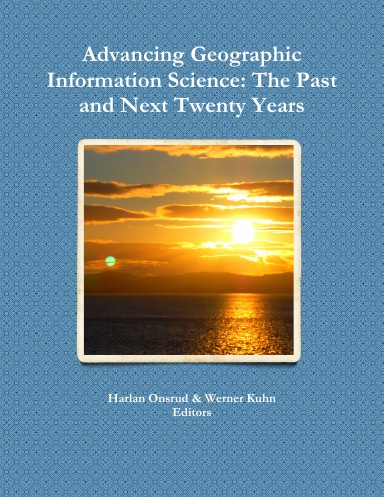 Advancing Geographic Information Science: The Past and Next Twenty Years