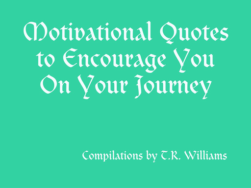 Motivational Quotes to Encourage You On Your Journey