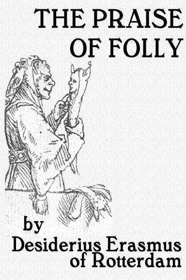 The Praise of Folly