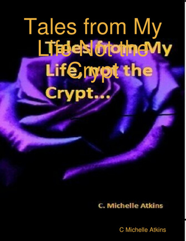 Tales from My Life Not the Crypt