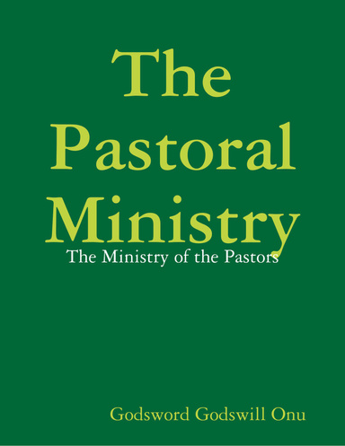 The Pastoral Ministry: The Ministry of the Pastors