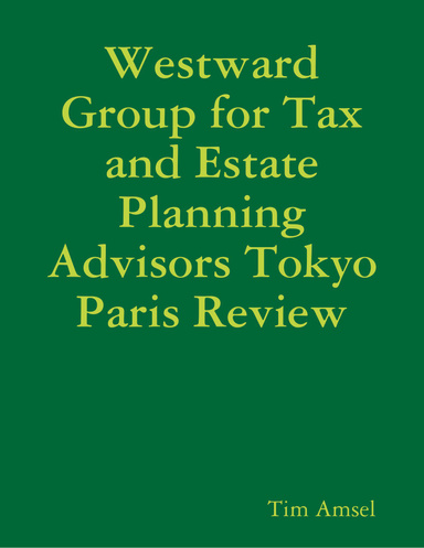 Westward Group for Tax and Estate Planning Advisors Tokyo Paris Review