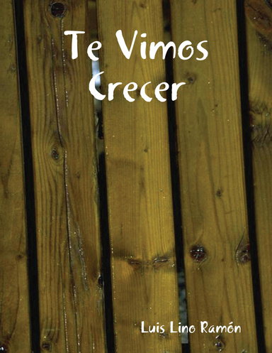Te Vimos Crecer
